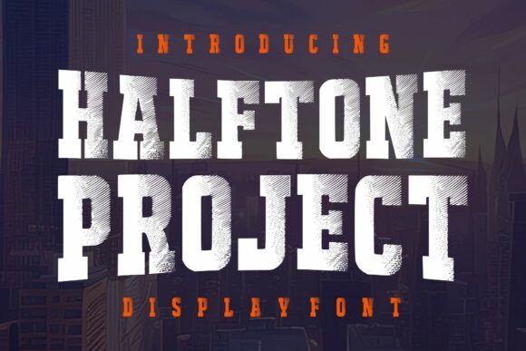 Halftone Project: A Vintage Display Typeface for Modern Impact