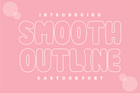 Smooth Outline: A Modern Bubble Font for Vibrant Projects
